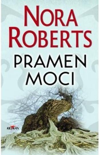 Pramen moci - Roberts Nora