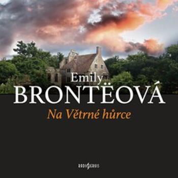 Na Větrné hůrce - Emily Brontëová - audiokniha