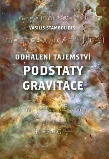 Odhalení tajemství podstaty gravitace - Stambolidis Vasilis