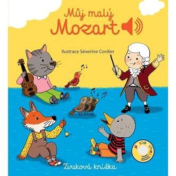 Můj malý Mozart: Zvuková knížka (978-80-256-2696-2)