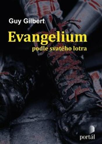 Evangelium podle svatého lotra - Guy Gilbert - e-kniha