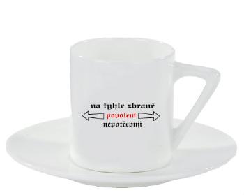 Espresso hrnek s podšálkem 100ml Na tyhle zbraně ....