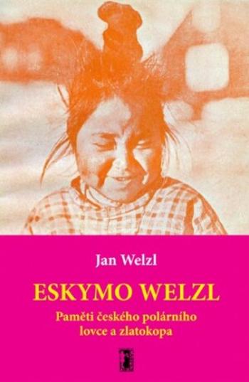 Eskymo Welzl - Jan Eskymo Welzl - e-kniha