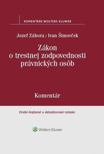 Zákon o trestnej zodpovednosti právnických osôb - Šimovček Ivan, Záhora Jozef - Šimovček Ivan