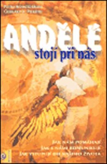 Andělé stojí při nás - Gerhard K. Pieroth, Petra Schneiderová