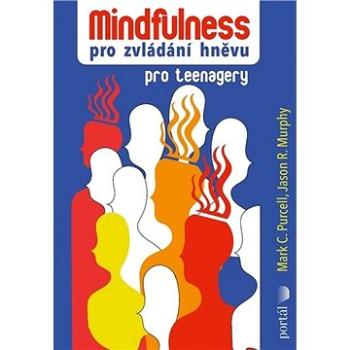 Mindfulness pro zvládání hněvu: Pro teenagery (978-80-262-1726-8)