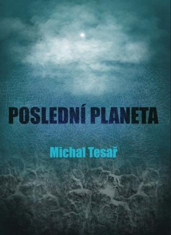 Poslední planeta - Michal Tesař - e-kniha