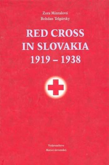Red Cross in Slovakia 1919-1938 - Telgársky Bohdan