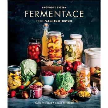 Průvodce světem fermentace podle Farmhouse Culture (978-80-7554-332-5)