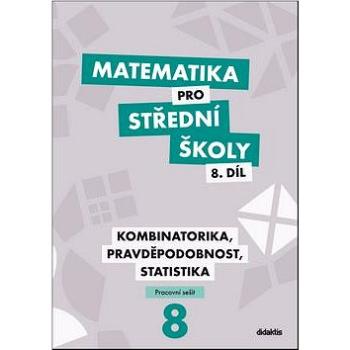 Matematika pro střední školy 8.díl Pracovní sešit: Kombinatorika, pravděpodobnost, statistika (978-80-7358-239-5)