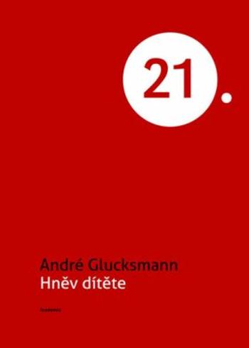 Hněv dítěte - André Glucksmann