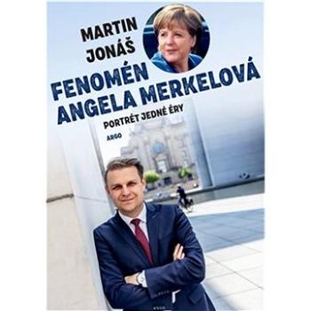 Fenomén Angela Merkelová: Portrét jedné éry (978-80-257-3598-5)
