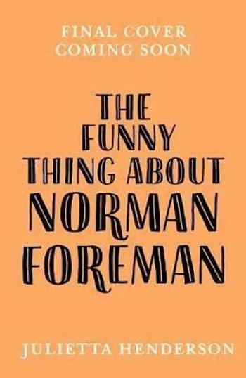 The Funny Thing about Norman Foreman - Henderson Julietta