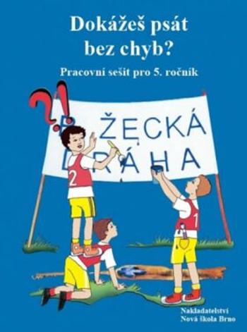 Dokážeš psát bez chyb? Pracovní sešit pro 5.ročník - Zita Janáčková