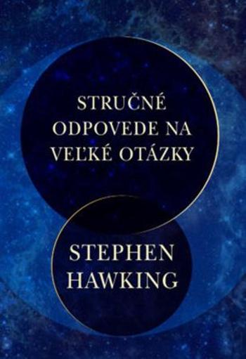 Stručné odpovede na veľké otázky - Hawking Stephen