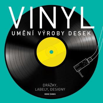 Vinyl Umění výroby desek - Evans Mike