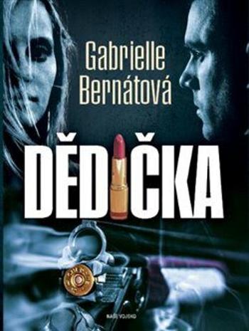 Dědička - Gabrielle Bernátová