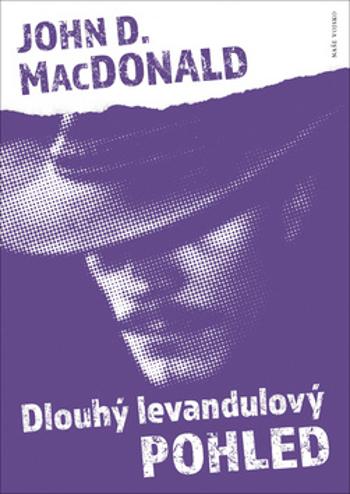 Dlouhý levandulový pohled - MacDonald John D.