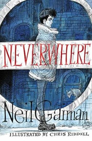 Neverwhere: Illustrated Edition - Neil Gaiman