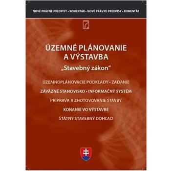 Územné plánovanie a výstavba – komentár k novým zákonom (978-80-8162-235-9)