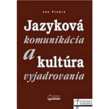 Jazyková komunikácia a kultúra vyjadrovania (978-80-8063-385-1)