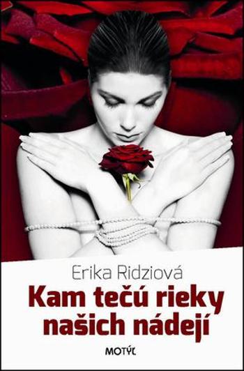 Kam tečú rieky našich nádejí - Ridziová Erika