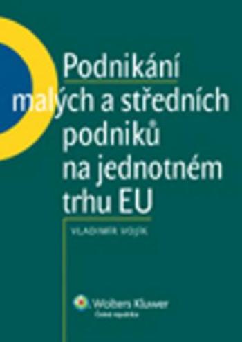 Podnikání malých a středních podniků na jednotném trhu EU - Vojík Vladimír
