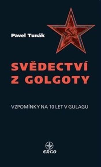 Svědectví z Golgoty - Tunák Pavel