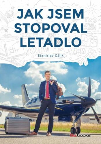 Jak jsem stopoval letadlo - Stanislav Gálik - e-kniha