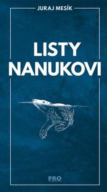 Listy Nanukovi - Mesík Juraj