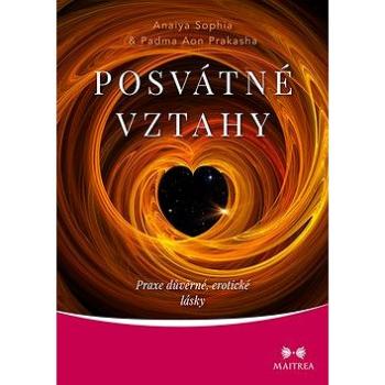 Posvátné vztahy: Praxe důvěrné, erotické lásky (978-80-7500-460-4)