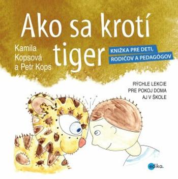 Ako sa krotí tiger - Kamila Kopsová, Petr Kops - e-kniha