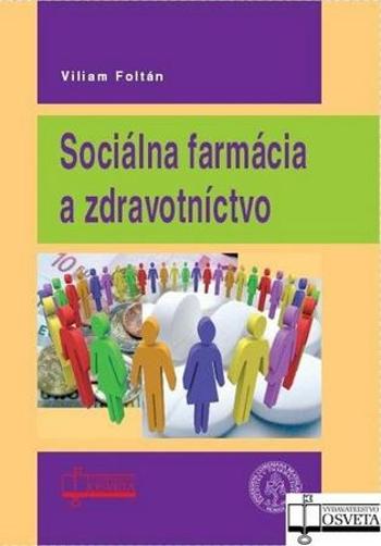 Sociálna farmácia a zdravotníctvo - Foltán Viliam