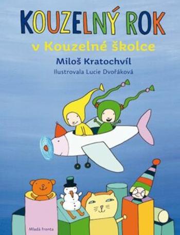 Kouzelný rok v Kouzelné školce - Miloš Kratochvíl