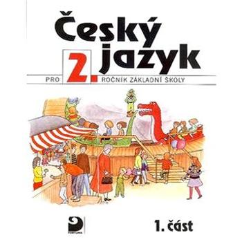 Český jazyk pro 2.ročník základní školy: 1.část (80-7168-664-6)