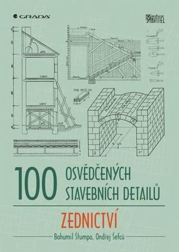 100 osvědčených stavebních detailů zednictví - Šefců Ondřej