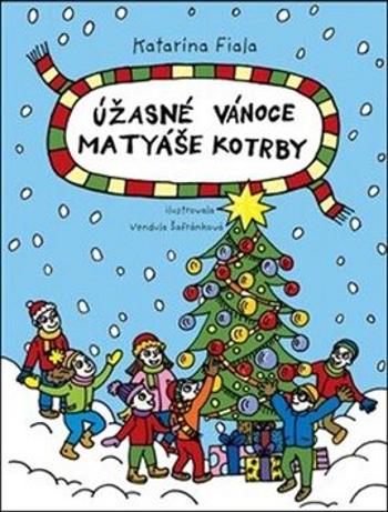 Úžasné Vánoce Matyáše Kotrby - Vendula Šafránková, Katarína Fiala