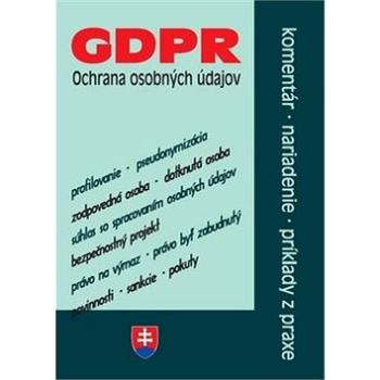 GDPR Ochrana osobných údajov: Komentár, nariadenie, príklady z praxe (978-80-8162-065-2)