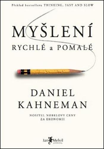 Myšlení rychlé a pomalé - Kahneman Daniel