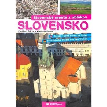 Slovenské mestá z oblakov: Slovak Towns From The Skies Slowakische Städte von den Wolken (80-88817-93-5)