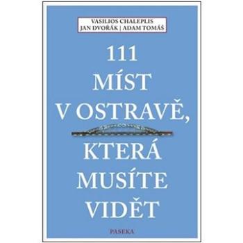 111 míst v Ostravě, která musíte vidět  (978-80-7637-280-1)