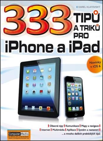 333 tipů a triků pro iPad, iPhone a iPod - Klatovský Karel