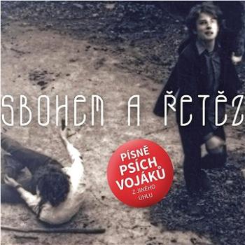 Various: Sbohem a řetěz (Písně Psích vojáků z jiného úhlu) - CD (MAM853-2)