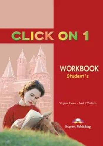 Click On 1 - Student´s Workbook - Neil O' Sullivan, Virginia Evans