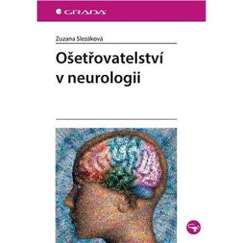 Ošetřovatelství v neurologii (978-80-247-4868-9)
