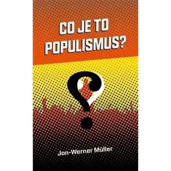 Co je to populismus? (978-80-7438-183-6)