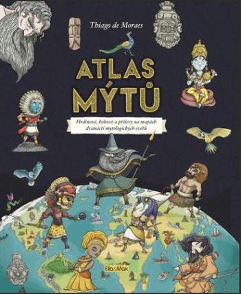Atlas mýtů - de Moraes Thiago