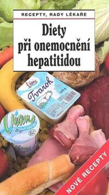 Diety při onemocnění hepatitidou Nové recepty - Jiří Horák, Tamara Starnovská