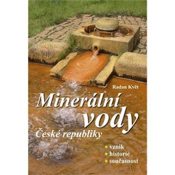 Minerální vody České republiky: Vznik, historie, současnost (978-80-7268-862-3)
