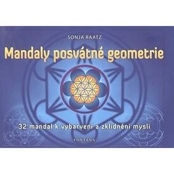 Mandaly posvátné geometrie: 32 mandal k vybarvení a zklidnění mysli (978-80-7336-798-5)